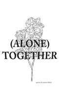 (Alone) Together