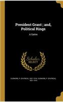 President Grant; And, Political Rings