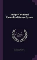 Design of a General Hierarchical Storage System