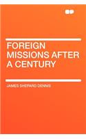 Foreign Missions After a Century