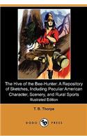 Hive of the Bee-Hunter: A Repository of Sketches, Including Peculiar American Character, Scenery, and Rural Sports (Illustrated Edition) (Dodo