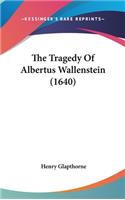 Tragedy Of Albertus Wallenstein (1640)