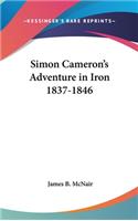 Simon Cameron's Adventure in Iron 1837-1846