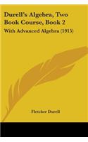 Durell's Algebra, Two Book Course, Book 2