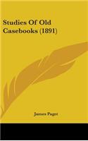 Studies Of Old Casebooks (1891)