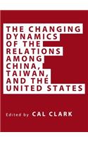 Changing Dynamics of the Relations Among China, Taiwan, and the United States