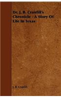 Dr. J. B. Cranfill's Chronicle - A Story of Life in Texas