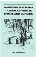 Mountain Panorama - A Book of Winter Sports and Climbing