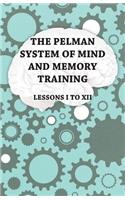 Pelman System of Mind and Memory Training - Lessons I to XII