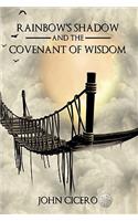 Rainbow's Shadow and the Covenant of Wisdom: (English)