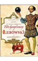 Two Gentlemen of Lebowski: A Most Excellent Comedie and Tragical Romance(English)