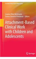 Attachment-Based Clinical Work with Children and Adolescents