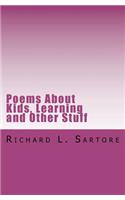 Poems about Kids, Learning and Other Stuff