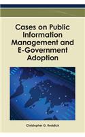Cases on Public Information Management and E-Government Adoption