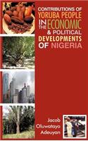 Contributions of Yoruba People in the Economic & Political Developments of Nigeria: (English)