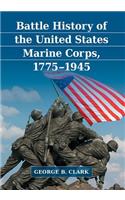Battle History of the United States Marine Corps, 1775-1945