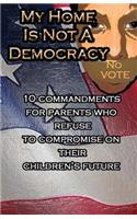 My Home Is Not A Democracy