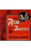 The Fear Institute Lib/E