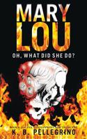 Mary Lou: Oh, What Did She Do?