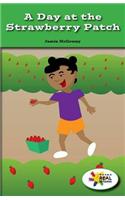 A Day at the Strawberry Patch: (Rosen Real Readers: Stem and Steam Collection)