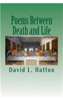 Poems Between Death and Life