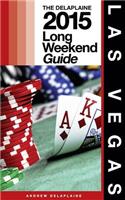 Las Vegas - The Delaplaine 2015 Long Weekend Guide