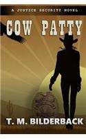 Cow Patty - A Justice Security Novel