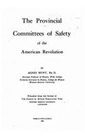 The provincial committees of safety of the American Revolution