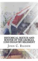 Historical Sketch and Roster Of The Georgia 22nd Infantry Regiment: (Georgia Regimental History)