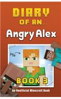 Diary of an Angry Alex