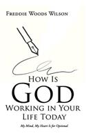 How Is God Working in Your Life Today