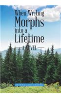 When Writing Morphs into a Lifetime