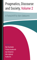 Pragmatics, Discourse and Society, Volume 1: A Festschrift for Akin Odebunmi