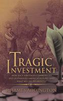 Tragic Investment