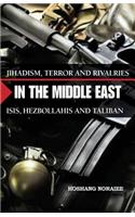 Jihadism, Terror and Rivalries in the Middle East