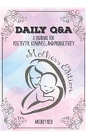 Daily Q&A: Mothers Edition: A Journal for Positivity, Kindness, and Productivity