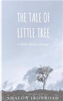 The Tale of Little Tree: A Fable about Courage