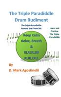 Triple Paradiddle Drum Rudiment: The Triple Paradiddle Around the Drum Set