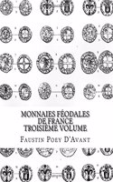 Monnaies Féodales de France Troisième Volume