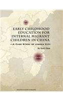 Early Childhood Education for Internal Migrant Children in China