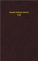 Grader Safety Check Log: Logbook, Journal - 102 pages, 5 x 8 inches