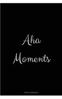 Aha moments: journal book to write your Aha moments, 6x9 inch lined pages