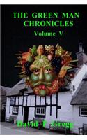 Green Man Chronicles Volume V