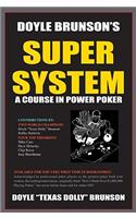 Doyle Brunson's Super System: A Course in Power Poker