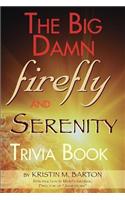 The Big Damn Firefly & Serenity Trivia Book