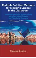 Multiple Solution Methods for Teaching Science in the Classroom: Improving Quantitative Problem Solving Using Dimensional Analysis and Proportional Reasoning
