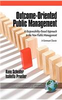 Outcome-Oriented Public Management: A Responsibility-Based Approach to the New Public Management (Hc)