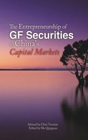 The Entrepreneurship of GF Securities in China's Capital Markets