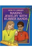 Making Jewelry with Rubber Bands
