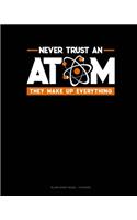 Never Trust An Atom They Make Up Everything